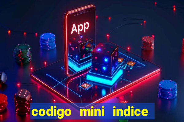 codigo mini indice setembro 2024